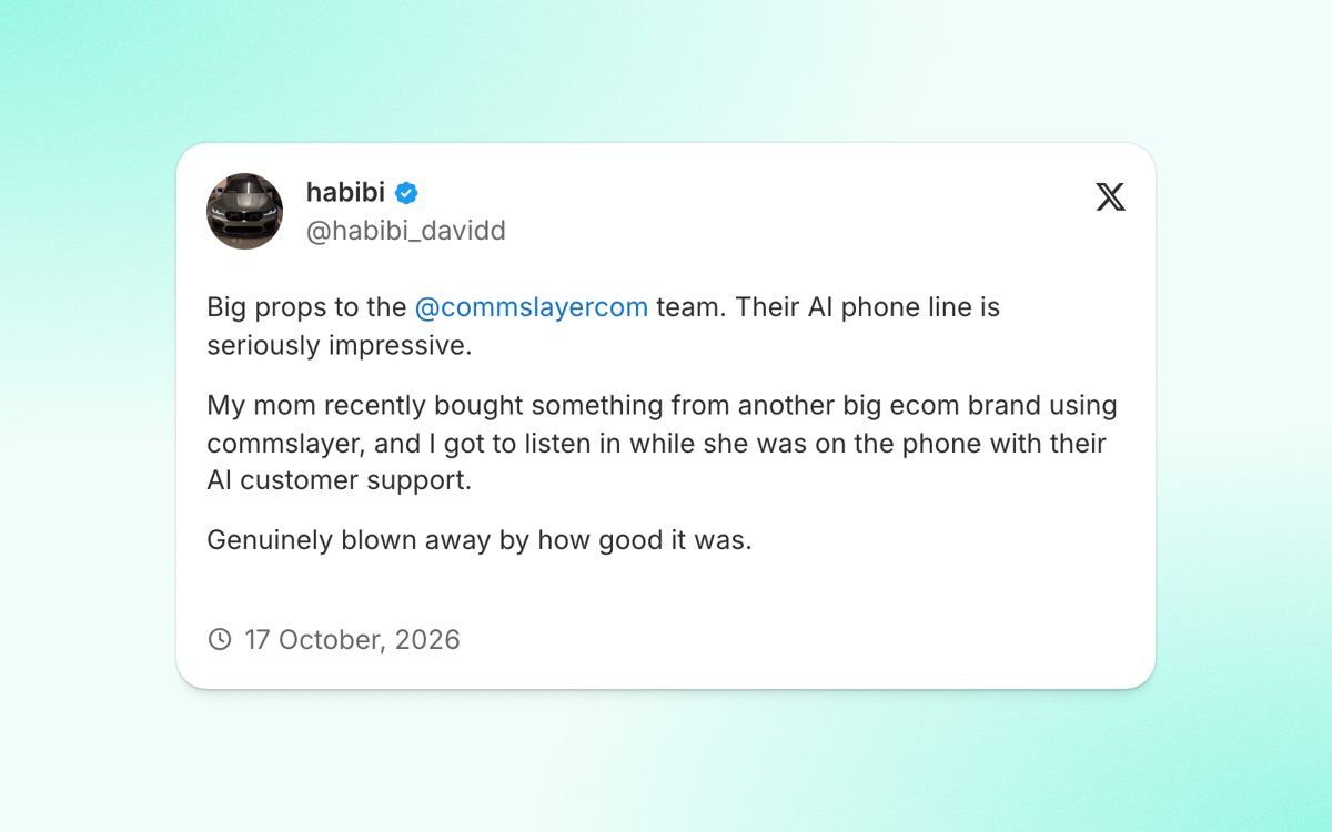 A post on X from habibi: Big props to the Commslayer team. Their AI phone line is seriously impressive. My mom recently bought something from another big ecom brand using Commslayer, and I got to listen in while she was on the phone with their AI customer support. Genuinely blown away by how good it was.